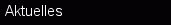 Aktuelles